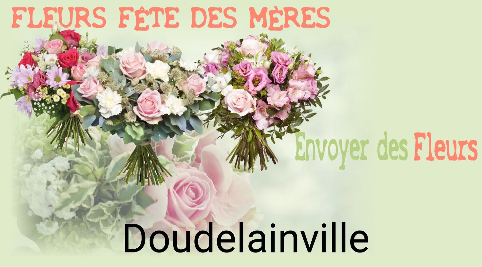 Bouquet de Fête des Mères livré à Doudelainville